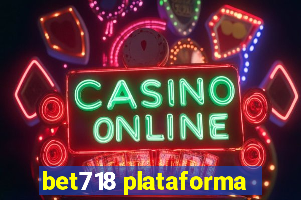 bet718 plataforma